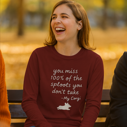 Long Sleeve Tee — "You miss 100% of the sploots you don't take" Corgi Shirt